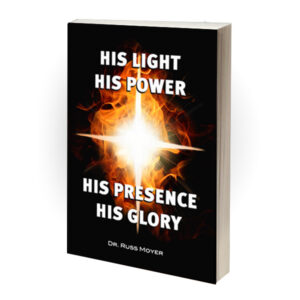 His Light, His Power, His Presence, His Glory