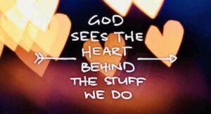 Read more about the article God sees the Heart